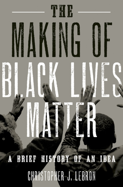 E-kniha Making of Black Lives Matter Christopher J. Lebron
