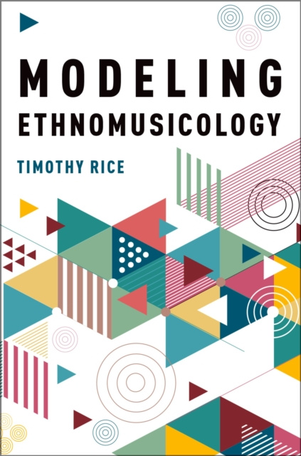 E-kniha Modeling Ethnomusicology Timothy Rice