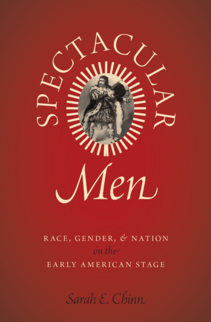 E-book Spectacular Men Sarah E. Chinn