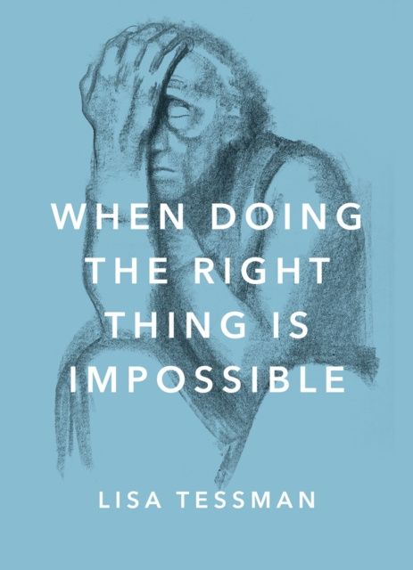E-knjiga When Doing the Right Thing Is Impossible Lisa Tessman