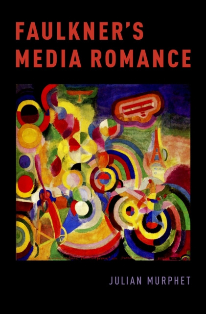 E-Book Faulkner's Media Romance Julian Murphet