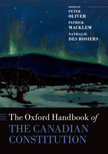 E-kniha Oxford Handbook of the Canadian Constitution Peter Oliver