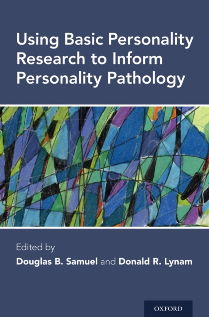 E-kniha Using Basic Personality Research to Inform Personality Pathology Douglas B. Samuel