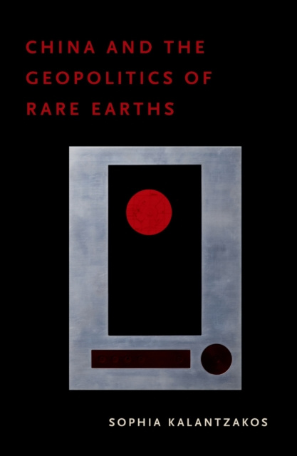 E-kniha China and the Geopolitics of Rare Earths Sophia Kalantzakos