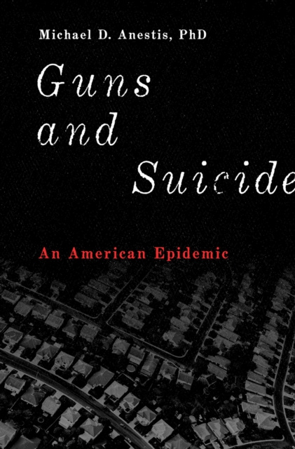E-knjiga Guns and Suicide Michael D. Anestis