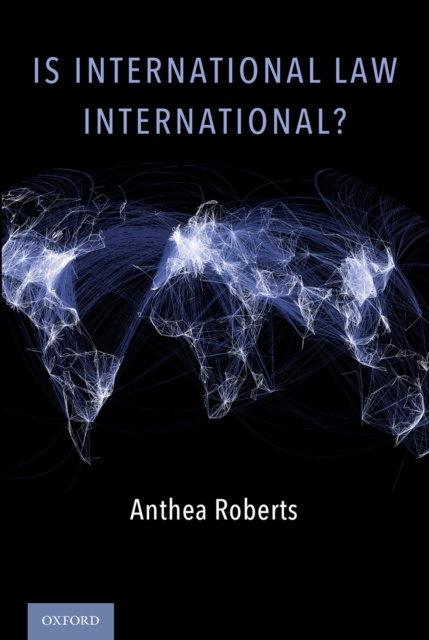 E-kniha Is International Law International? Anthea Roberts