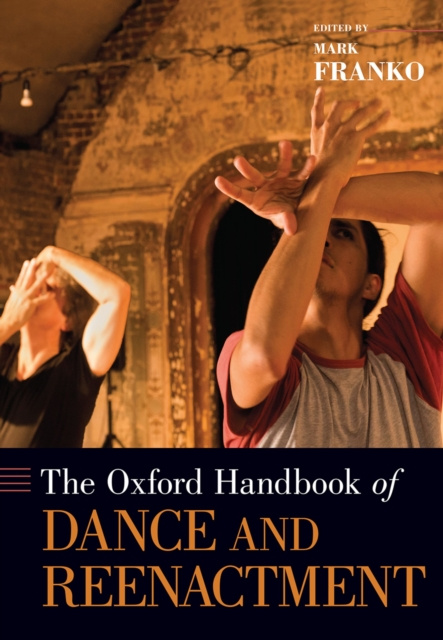 E-kniha Oxford Handbook of Dance and Reenactment Mark Franko