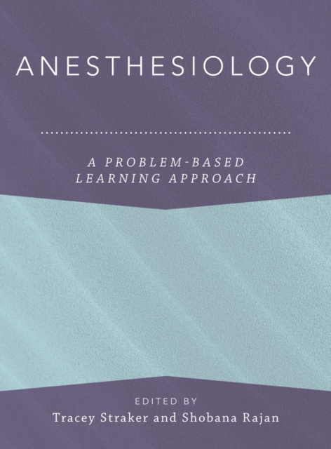 E-knjiga Anesthesiology: A Problem-Based Learning Approach Tracey Straker