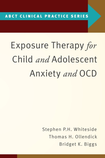 E-knjiga Exposure Therapy for Child and Adolescent Anxiety and OCD Stephen P. Whiteside