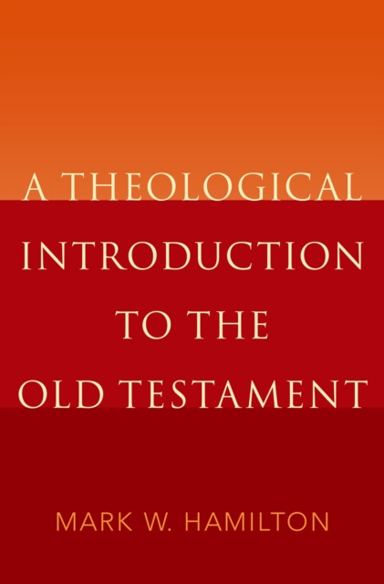 E-book Theological Introduction to the Old Testament Mark W. Hamilton