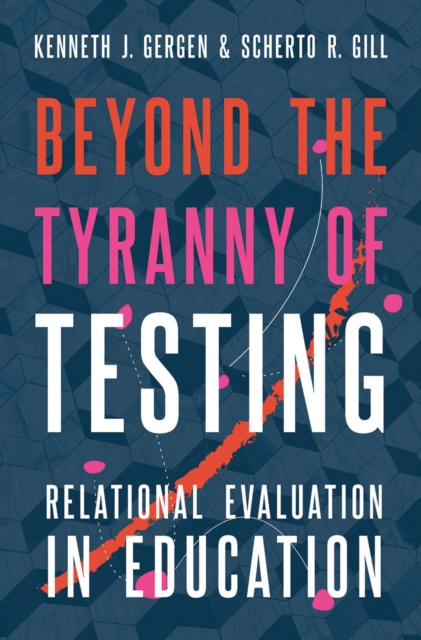 E-kniha Beyond the Tyranny of Testing Kenneth J. Gergen
