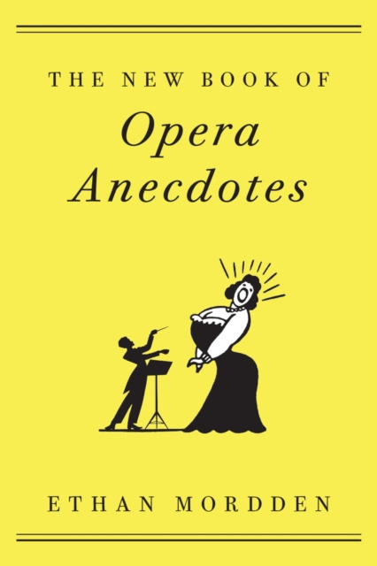 E-kniha New Book of Opera Anecdotes Ethan Mordden