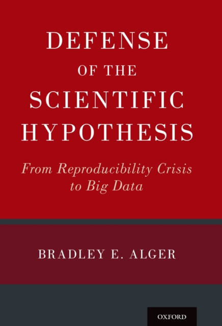 E-Book Defense of the Scientific Hypothesis Bradley E. Alger