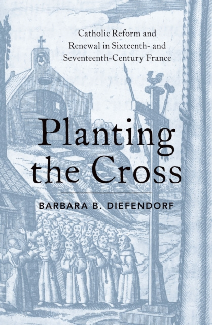 E-book Planting the Cross Barbara B. Diefendorf