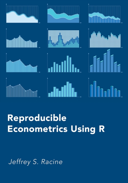 E-kniha Reproducible Econometrics Using R Jeffrey S. Racine