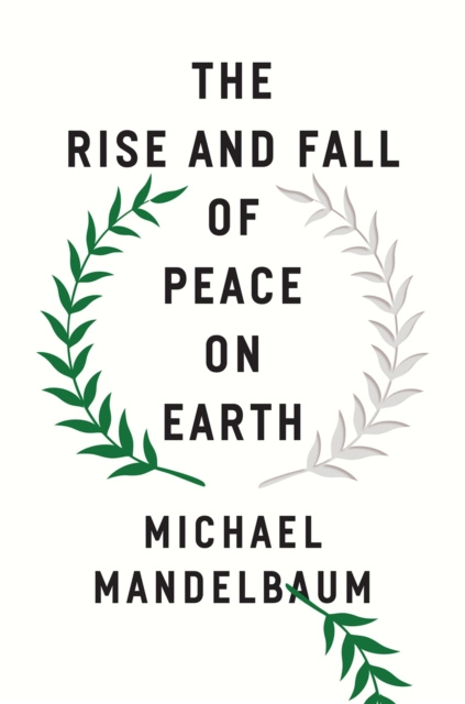 E-kniha Rise and Fall of Peace on Earth Michael Mandelbaum