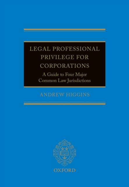 E-kniha Legal Professional Privilege for Corporations Andrew Higgins