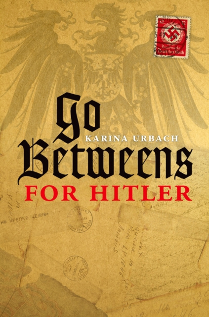 E-knjiga Go-Betweens for Hitler Karina Urbach