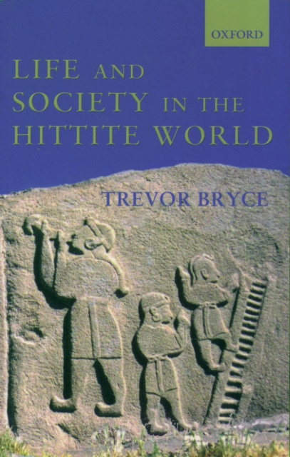 E-kniha Life and Society in the Hittite World Trevor Bryce