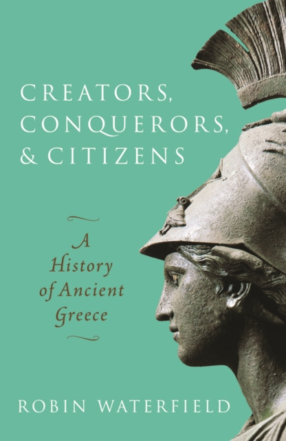 E-kniha Creators, Conquerors, and Citizens Robin Waterfield