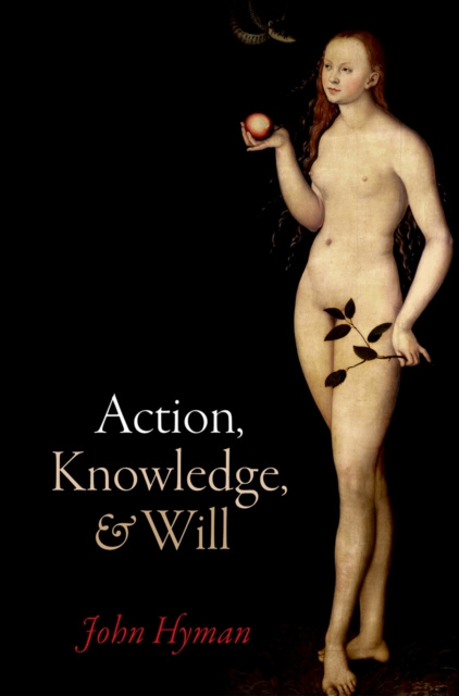 E-book Action, Knowledge, and Will John Hyman