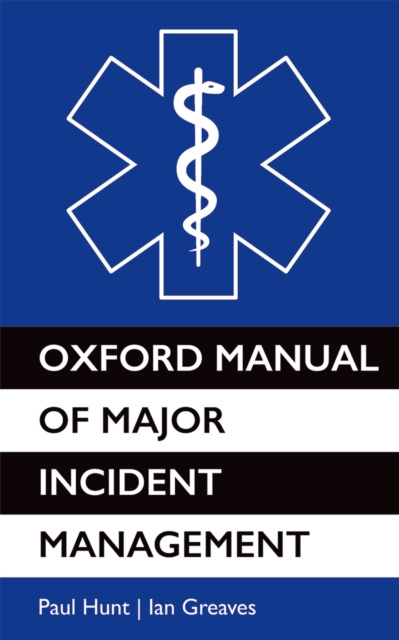E-kniha Oxford Manual of Major Incident Management Paul Hunt
