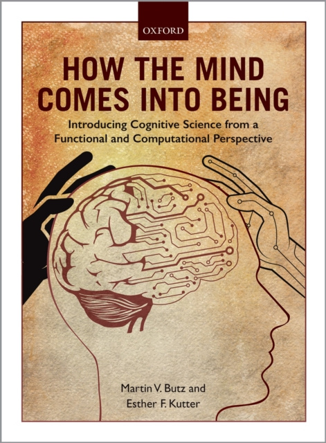 E-Book How the Mind Comes into Being Martin V. Butz