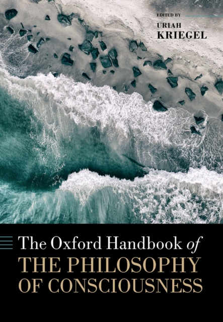 E-kniha Oxford Handbook of the Philosophy of Consciousness Uriah Kriegel