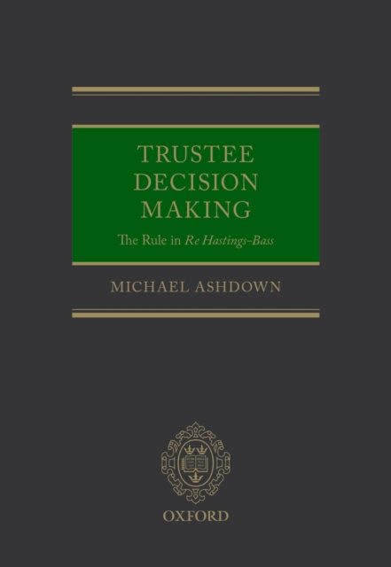 E-kniha Trustee Decision Making: The Rule in Re Hastings-Bass Michael Ashdown