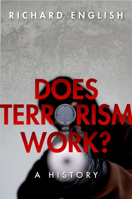 E-knjiga Does Terrorism Work? Richard English