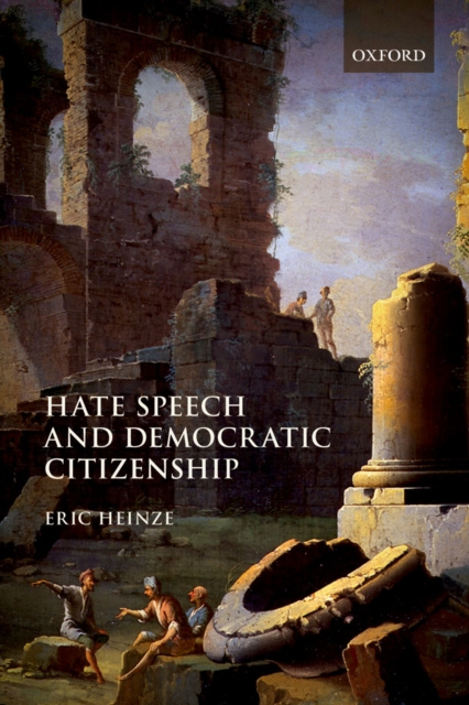 E-book Hate Speech and Democratic Citizenship Eric Heinze