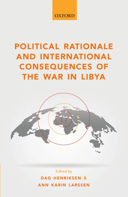 E-kniha Political Rationale and International Consequences of the War in Libya Dag Henriksen