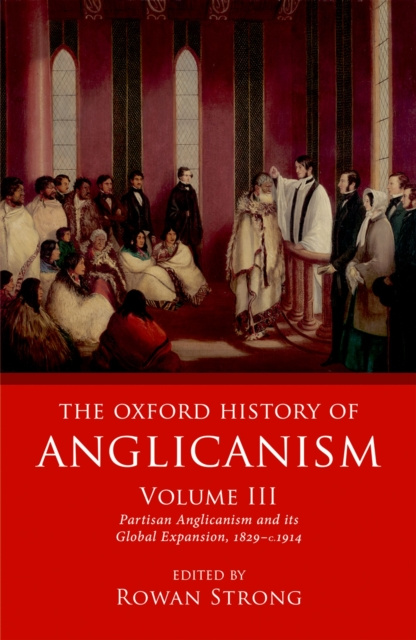 E-book Oxford History of Anglicanism, Volume III Rowan Strong