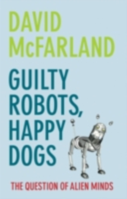 E-book Guilty Robots, Happy Dogs David McFarland