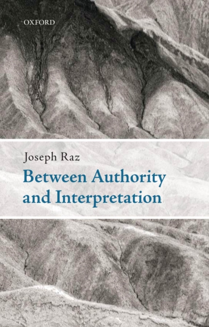 E-book Between Authority and Interpretation Joseph Raz