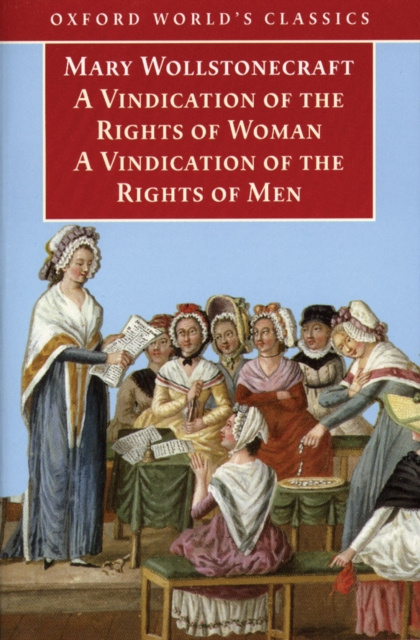 E-kniha Vindication of the Rights of Men; A Vindication of the Rights of Woman; An Historical and Moral View of the French Revolution Mary Wollstonecraft