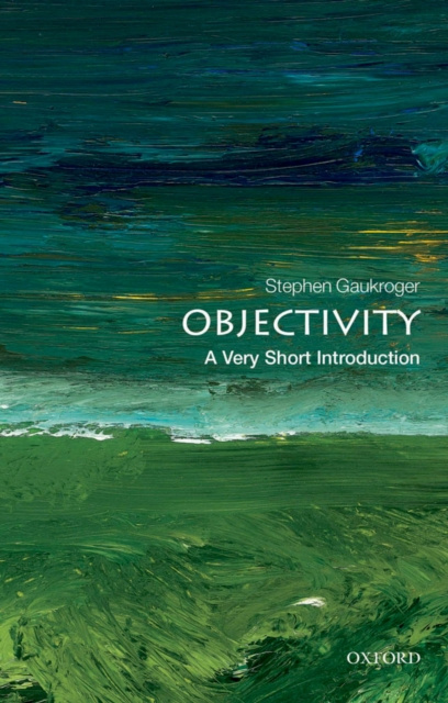 E-book Objectivity: A Very Short Introduction Stephen Gaukroger