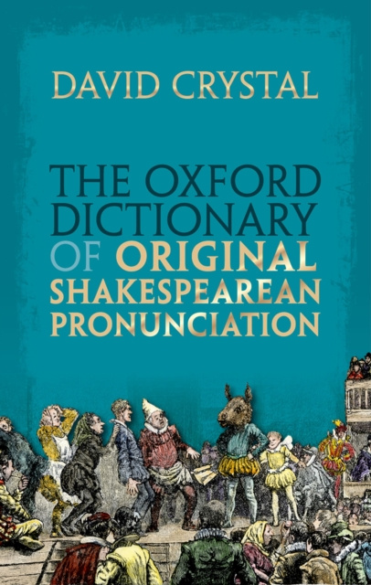 E-kniha Oxford Dictionary of Original Shakespearean Pronunciation David Crystal