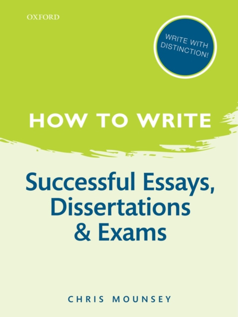 E-kniha How to Write: Successful Essays, Dissertations, and Exams Chris Mounsey