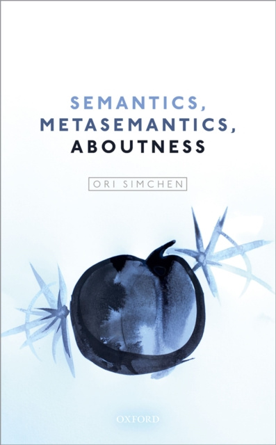 E-book Semantics, Metasemantics, Aboutness Ori Simchen