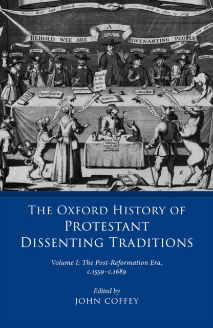 E-book Oxford History of Protestant Dissenting Traditions, Volume I John Coffey