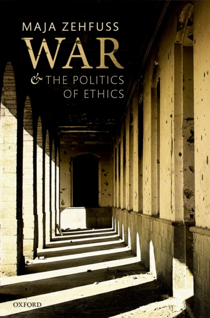 E-kniha War and the Politics of Ethics Maja Zehfuss