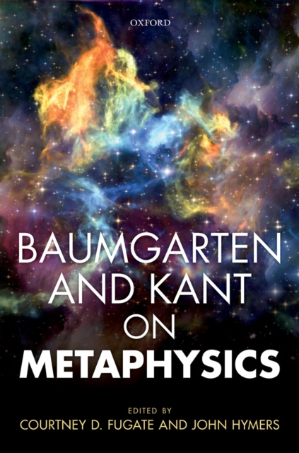E-knjiga Baumgarten and Kant on Metaphysics Courtney D. Fugate