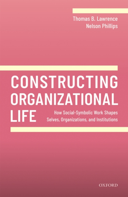 E-knjiga Constructing Organizational Life Thomas B. Lawrence