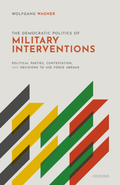 E-kniha Democratic Politics of Military Interventions Wolfgang Wagner