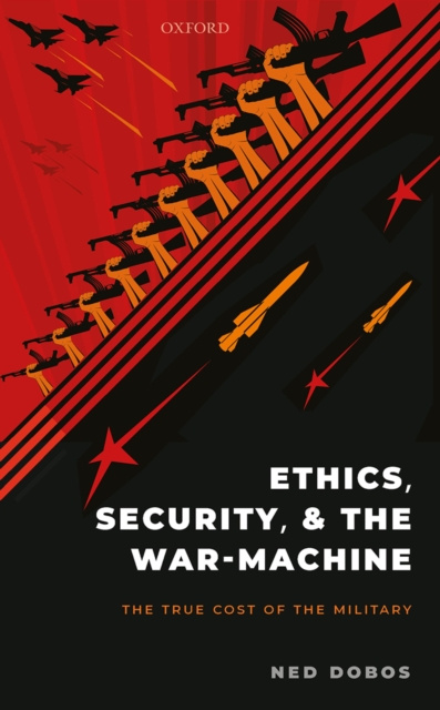 E-book Ethics, Security, and The War-Machine Ned Dobos