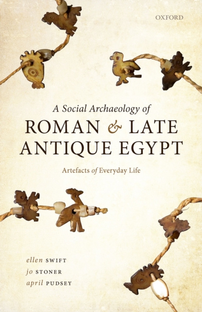 E-kniha Social Archaeology of Roman and Late Antique Egypt Ellen Swift