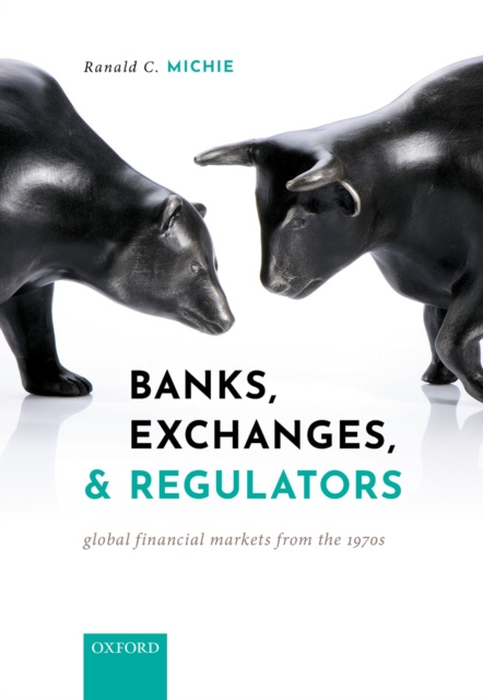 E-book Banks, Exchanges, and Regulators Ranald C. Michie