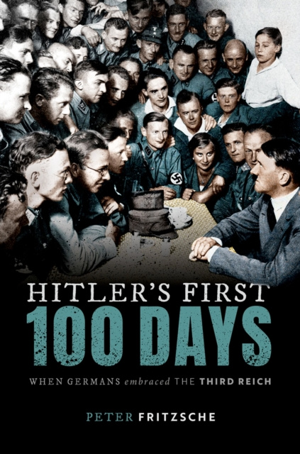 E-kniha Hitler's First Hundred Days Peter Fritzsche