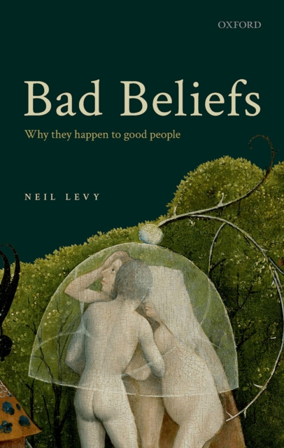 E-book Bad Beliefs Neil Levy